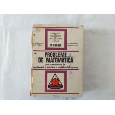 L. Pirsan   C. Ionescu-Tiu   N. Mihaileanu   E. Rogai - Probleme de matematica pentru examenele de bacalaureat si admitere in invatamantul superior