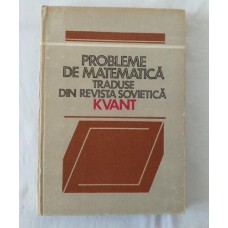 Probleme de matematica traduse din revista sovietica Kvant